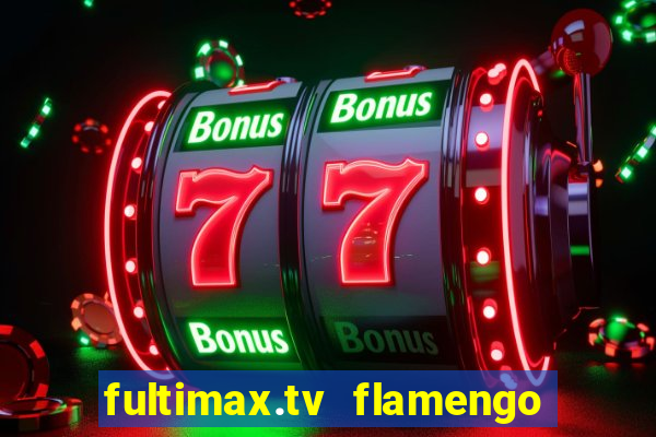 fultimax.tv flamengo ao vivo